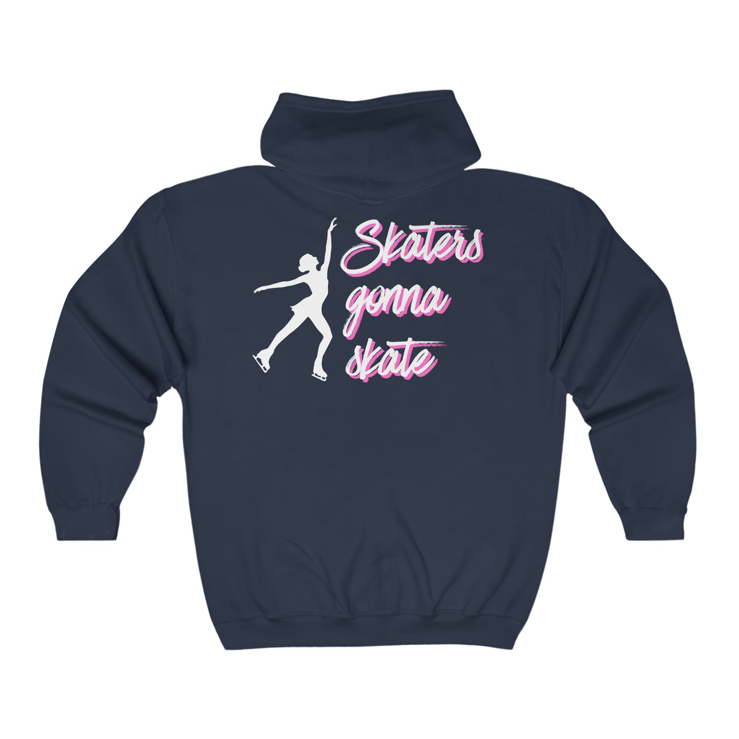 Skaters Gonna Skate Full Zip Hoodie