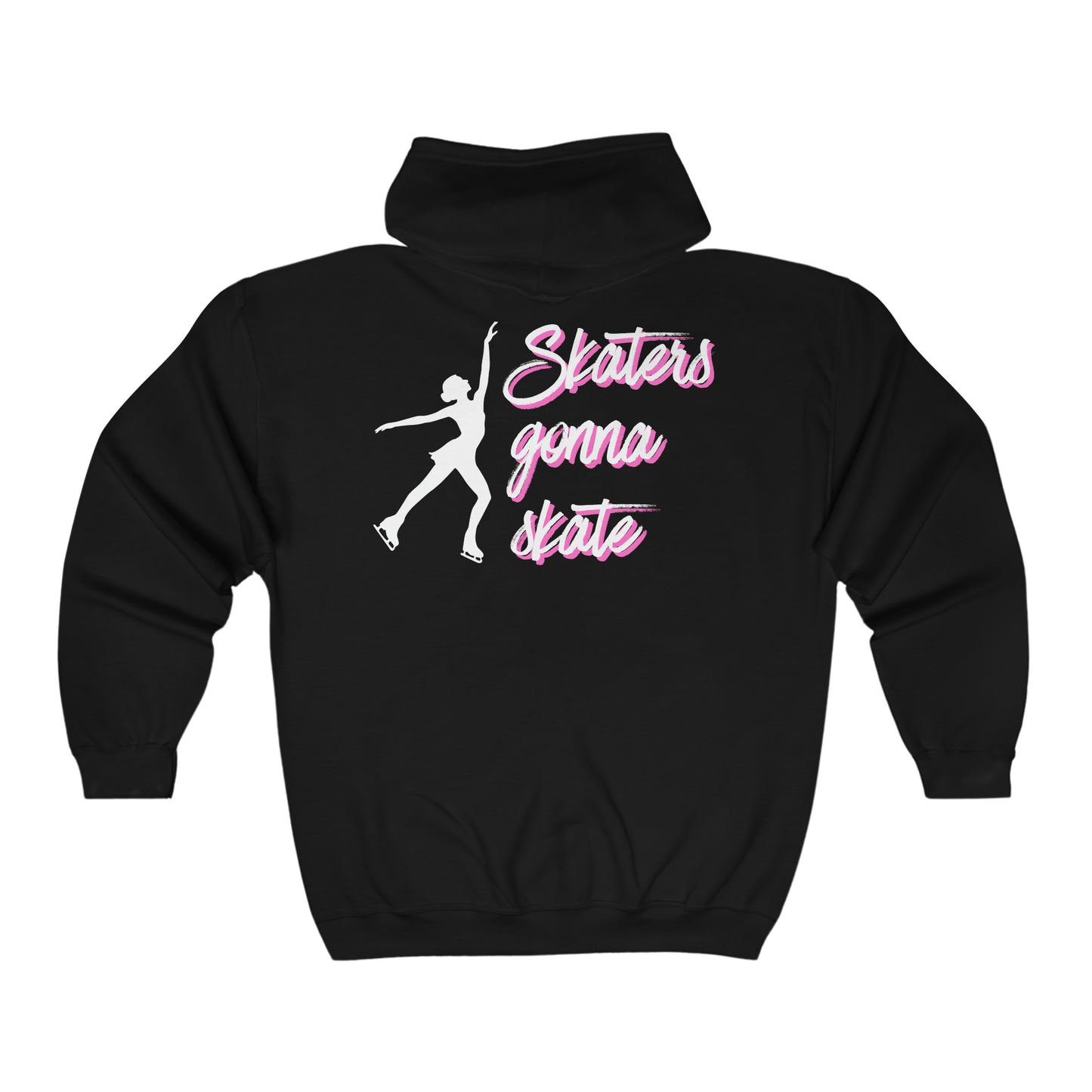 Skaters Gonna Skate Full Zip Hoodie